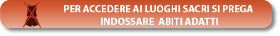 Per accedere ai luoghi sacri del Tour Guidato di Gruppo Colosseo si prega di indossare abiti adatti